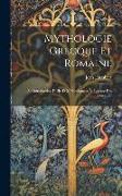 Mythologie Grecque Et Romaine: Au Introduction Facile Et Méthodique À Le Lecture Des Poétes