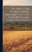Handboek Ten Dienste Van De Suikerriet-Cultuur En De Rietsuiker-Fabricage Op Java, Volume 2
