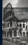 Livy, Books V, Vi, and Vii, Volume 1
