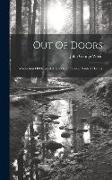 Out Of Doors: A Selection Of Original Articles On Practical Nautral History