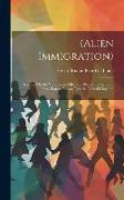 (Alien Immigration): Reports On the Volume and Effects of Recent Immigration From Eastern Europe Into the United Kingdom