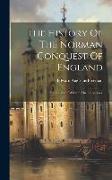 The History Of The Norman Conquest Of England: The Reign Of William The Conqueror