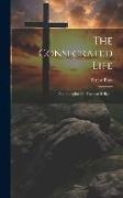 The Consecrated Life, Or, Thoughts On Practical Religion