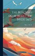 The Boy Who Knew What the Birds Said