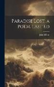 Paradise Lost, a Poem. Last Ed