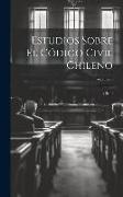 Estudios Sobre El Código Civil Chileno, Volume 6