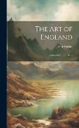 The Art of England: Lectures Given in Oxford