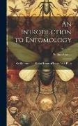 An Introduction to Entomology: Or Elements of the Natural History of Insects: With Plates, Volume 3