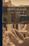 Petite Histoire De L'algerie, Tunisie, Volume 1