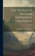 The Works of William Makepeace Thackeray, Volume 28