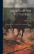 Angels of the Battlefield: A History of the Labors of the Catholic Sisterhoods in the Late Civil War, Volume 2