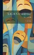 Such Nonsense!: An Anthology