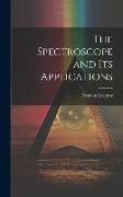 The Spectroscope and Its Applications