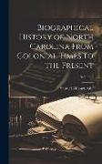 Biographical History of North Carolina From Colonial Times to the Present, Volume 2