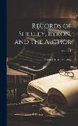 Records of Shelley, Byron, and the Author, Volume 1