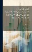 Traité Des Monoyes, De Leurs Circonstances Et Dépendances, Volume 2