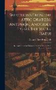 Selections from the Attic Orators, Antiphon, Anocides, Lysias, Isocrates, Isaeus: Being a Companion Volume to the Attic Orators from Antiphon to Isaeu