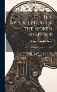 The Apperception of the Spoken Sentence: A Study in the Psychology of Language