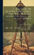 A Treatise On the Principal Mathematical Instruments Employed in Surveying, Levelling, and Astronomy: Explaining Their Construction, Adjustments, and