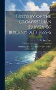 History of the Cromwellian Survey of Ireland, A.D. 1655-6: Commonly Called "The Down Survey", Issue 15