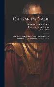 Caesar in Gaul: With Introduction, Review of First-Year Syntax, Notes, Grammar, Prose Composition, and Vocabularies