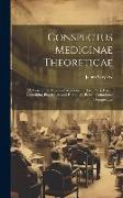 Conspectus Medicinae Theoreticae: A View of the Theory of Medicine, in Two Parts: Part I. Containing Physiology and Pathology. Part Ii. Containing The