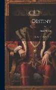 Destiny: Or, the Chief's Daughter, Volume 2