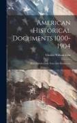 American Historical Documents 1000-1904: With Introductions, Notes and Illustrations