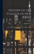 History of the College of New Jersey: From Its Origin in 1746 to the Commencement of 1854, Volume 2