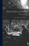 Self-Education: Or, the Value of Mental Culture