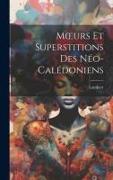 Moeurs Et Superstitions Des Néo-Calédoniens