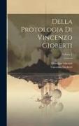 Della Protologia Di Vincenzo Gioberti, Volume 1