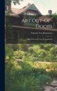 Art Out-Of-Doors: Hints On Good Taste in Gardening