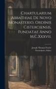 Chartularium Abbathiae De Novo Monasterio, Ordinis Cisterciensis, Fundatae Anno M.C.Xxxvii