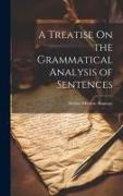 A Treatise On the Grammatical Analysis of Sentences