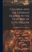 Calabria and the Liparian Islands in the Year 1860, by Elpis Melena