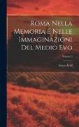 Roma Nella Memoria E Nelle Immaginazioni Del Medio Evo, Volume 2