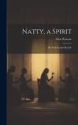 Natty, a Spirit: His Portrait and His Life