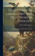 Directions for Laboratory and Field Work in Zoology: For Use in Connection With Practical Zoology
