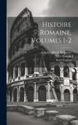 Histoire Romaine, Volumes 1-2
