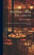 Oeuvres De M. Ballanche: Le Viellard Et Le Jeune Homme. Camille Jordan. L'homme Sans Nom