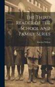 The Third Reader of the School and Family Series