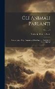 Gli Animali Parlanti: Poema Epico, Cogli Argomenti Ed in Fine Gli Apologhi E Poesie Diverse, Volume 4