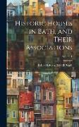 Historic Houses in Bath, and Their Associations, Volume 1