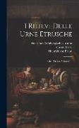 I Rilievi Delle Urne Etrusche: Ciclo Troico, Volume 1