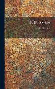 Nineveh: Its Rise and Ruin, a Course of Lectures