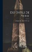 Des Outils De Pierre