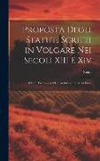 Proposta Degli Statuti Scritti in Volgare Nei Secoli XIII E Xiv: Che Si Trovano Nel R0. Archivio Di Stato in Siena