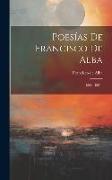 Poesías De Francisco De Alba: 1884-1897
