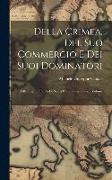 Della Crimea, Del Suo Commercio E Dei Suoi Dominatori: Dalle Origini Fino Ai Di Nostri Commentari Storici, Volume 3